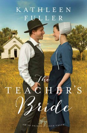 [Amish Brides of Birch Creek 01] • The Teacher's Bride